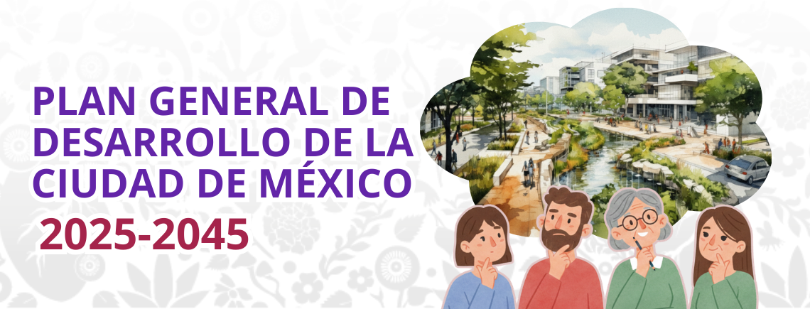 Plan General de Desarrollo de la Ciudad de México 2025-2045